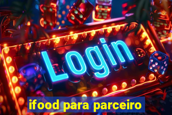 ifood para parceiro